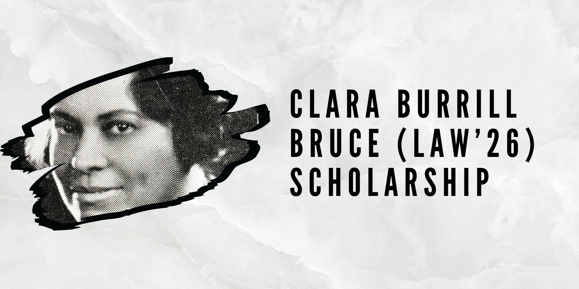 Clara Burrill Bruce (LAW26) Scholarship
